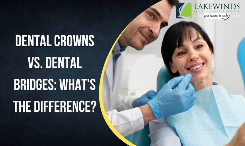 Dental Crowns vs. Dental Bridges what's the difference?